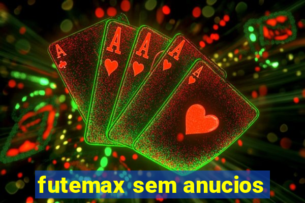 futemax sem anucios